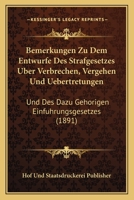 Bemerkungen Zu Dem Entwurfe Des Strafgesetzes Uber Verbrechen, Vergehen Und Uebertretungen: Und Des Dazu Gehorigen Einfuhrungsgesetzes (1891) 1161023895 Book Cover