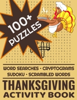 Thanksgiving Activity Book: 100+ Word Search Cryptograms Scramble Sudoku Puzzles For Adults and Kids 1695589793 Book Cover