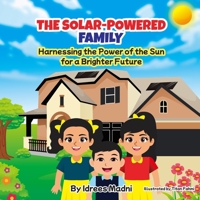 The Solar Powered Family: Harnessing the Power of the Sun for a Brighter Future B0C2S14BV6 Book Cover