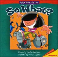 So What? (Tough Stuff for Kids) 0781440343 Book Cover