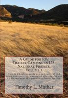 A Guide for RV/Trailer Camping in U.S. National Forests. Volume 2: Helping to Find Your Way to America's Great Camping Treasures 149378370X Book Cover