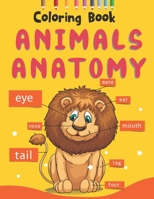Animals Anatomy Coloring Book: Contains Various Animals Anatomy Coloring illustrations to learn the Anatomy of animals, coloring book for kids & ... Boys, Girls, ... book for kids ages 2-4 4-8 B08HGRW9MJ Book Cover