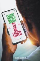 Swipe Right to Be Loved B0CLR1ZFHH Book Cover