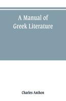 A Manual of Greek Literature 9353800722 Book Cover
