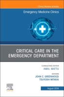 Critical Care in the Emergency Department, an Issue of Emergency Medicine Clinics of North America 0323682170 Book Cover