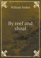 By Reef and Shoal 5518780311 Book Cover