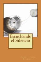Escuchando el Silencio 1482696606 Book Cover