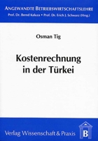Kostenrechnung in Der Turkei: Empirische Untersuchung Und Theoretische Uberlegungen 3896731505 Book Cover