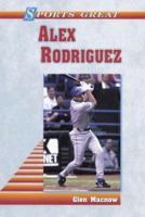 Sports Great Alex Rodriguez (Sports Great Books) 0766018458 Book Cover