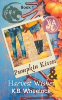 Pumpkin Kisses and Harvest Wishes B09MNX58QF Book Cover