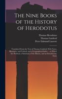 The Nine Books of the History of Herodotus: Translated From the Text of Thomas Gaisford, With Notes, Illustrative and Critical, and a Geographical ... of the History, and an Introductory Essay 1017114684 Book Cover