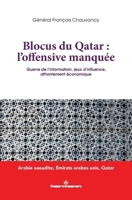 Blocus du Qatar : l'offensive manquée: Guerre de l information, jeux d'influence, affrontement économique (HR.HORS COLLEC.) (French Edition) 2705697322 Book Cover