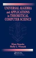 Universal Algebra and Applications in Theoretical Computer Science 1584882549 Book Cover