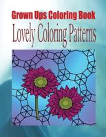 Grown Ups Coloring Book Lovely Coloring Patterns 1534727000 Book Cover