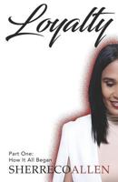 Loyalty : How It All Began 1795732377 Book Cover