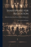 Shakespeare for Recitation: Selected Scenes and Passages 1022065750 Book Cover