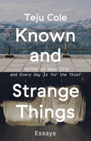 Known and Strange Things: Essays 0812989783 Book Cover
