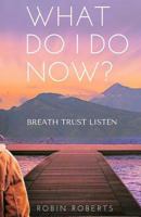 What do I do now? 1517406544 Book Cover