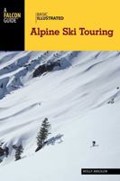 Basic Illustrated Alpine Ski Touring (Basic Illustrated Series) 1493018477 Book Cover