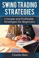 Swing Trading Strategies: 3 Simple and Profitable Strategies for Beginners 1984052691 Book Cover