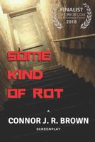 Some Kind of Rot 1792101341 Book Cover