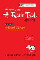 As Much as a Rat's Tail: Korean Slang, Invective & Euphemism 0980197422 Book Cover
