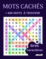 Mots Cach�s: mots m�l�s adultes en gros caract�res, cahier de 40 grilles et plus de 600 mots, livre de mots m�l�s avec les solutions B0851MHSG2 Book Cover