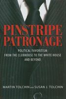 Pinstripe Patronage: Political Favoritism from the Clubhouse to the White House and Beyond 1594515921 Book Cover