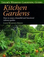 Taylor's Weekend Gardening Guide to Kitchen Gardens: How to Create a Beautiful and Functional Culinary Garden (Taylor's Weekend Gardening Guides) 0395827493 Book Cover
