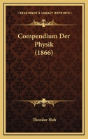 Compendium Der Physik (1866) 1161038612 Book Cover