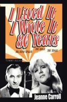 I Lived It I Wrote It 80 Years: BIG BAND SINGER THE MAGIC THE TRAGIC 1418429686 Book Cover