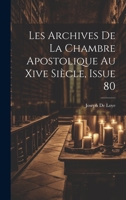 Les Archives de la Chambre Apostolique Au Xive Si�cle, Issue 80 102253565X Book Cover