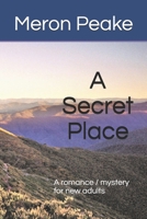 A Secret Place: A romance mystery for new adults 1686274351 Book Cover