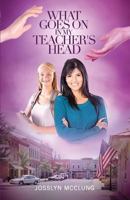 What Goes on in My Teacher's Head 1631228501 Book Cover