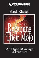 Regaining Their Mojo: An Open Marriage Adventure 1986005933 Book Cover