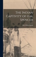 The Indian Captivity of O.M. Spencer 1016208308 Book Cover