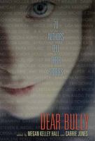 Dear Bully: 70 Authors Tell Their Stories 006206097X Book Cover