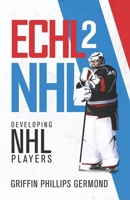 Echl 2 NHL: Developing NHL Players 164137327X Book Cover
