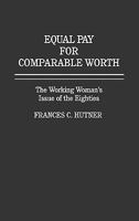 Equal Pay for Comparable Worth: The Working Woman's Issue of the Eighties 0275920631 Book Cover