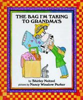 The Bag I'm Taking to Grandma's 0688158404 Book Cover