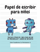 Papel de escribir para niños: 100 Páginas de Práctica de Escritura Para Niños de 3 a 6 Años (Spanish Edition) 1661553168 Book Cover