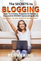 5 Minutes a Day Guide to Blogging: How to Create, Promote & Market a Successful Money Generating Blog 1523357460 Book Cover
