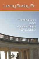 The Ruffian and Windermere Adventure B09JRLKHNW Book Cover