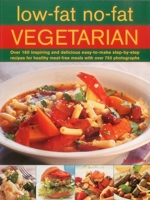 Low-Fat No-Fat Vegetarian: Over 180 inspiring and delicious easy-to-make step-by-step recipes for healthy meat-free meals with over 750 photographs 1780190794 Book Cover