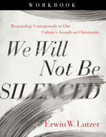 We Will Not Be Silenced Study Guide: Responding Courageously to Our Culture's Assault on Christianity 0736985557 Book Cover