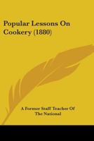 Popular Lessons On Cookery 116487117X Book Cover