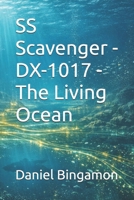 SS Scavenger - DX-1017 - The Living Ocean (Prosian Universe) B0GXS1SJQW Book Cover