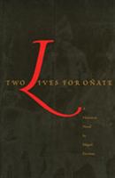 Two Lives for Oñate (Paso Por Aqui Series on the Nuevomexicano Literary Heritage) 0826317820 Book Cover
