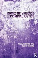 Domestic Violence and Criminal Justice 1843928191 Book Cover