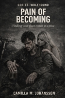 Pain of Becoming: Finding your place comes at a price (Wolfhound MC) B0GY98G2PX Book Cover